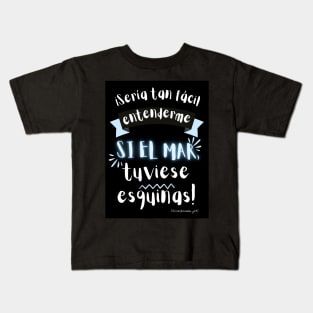 Who understand me?. Motivational phrase in Spanish. Kids T-Shirt